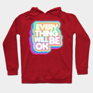 Everything Will Be OK Hoodie